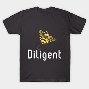 Be(e) Diligent Motivational Quote T-Shirt